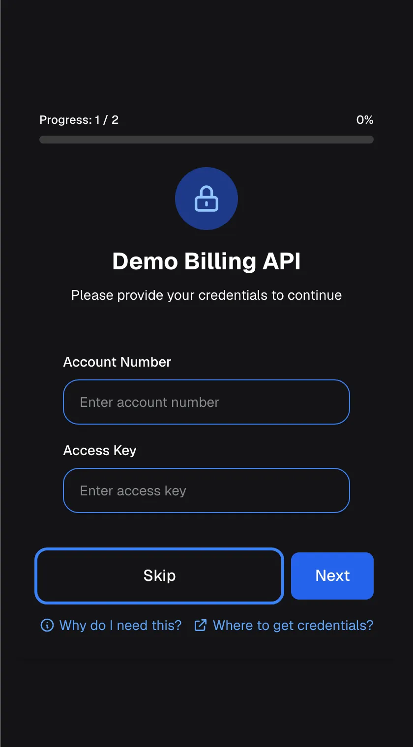 Instead of the chat, the assistant shows a credentials screen. At the top, "Progress: 1 / 2" with "0%" and an empty bar, then a lock icon, the service name "Demo Billing API" and "Please provide your credentials to continue". Two empty fields follow, "Account Number" ("Enter account number") and "Access Key" ("Enter access key"), then the buttons "Skip", highlighted, and "Next", and the links "Why do I need this?" and "Where to get credentials?". Skip lets you chat without this service.