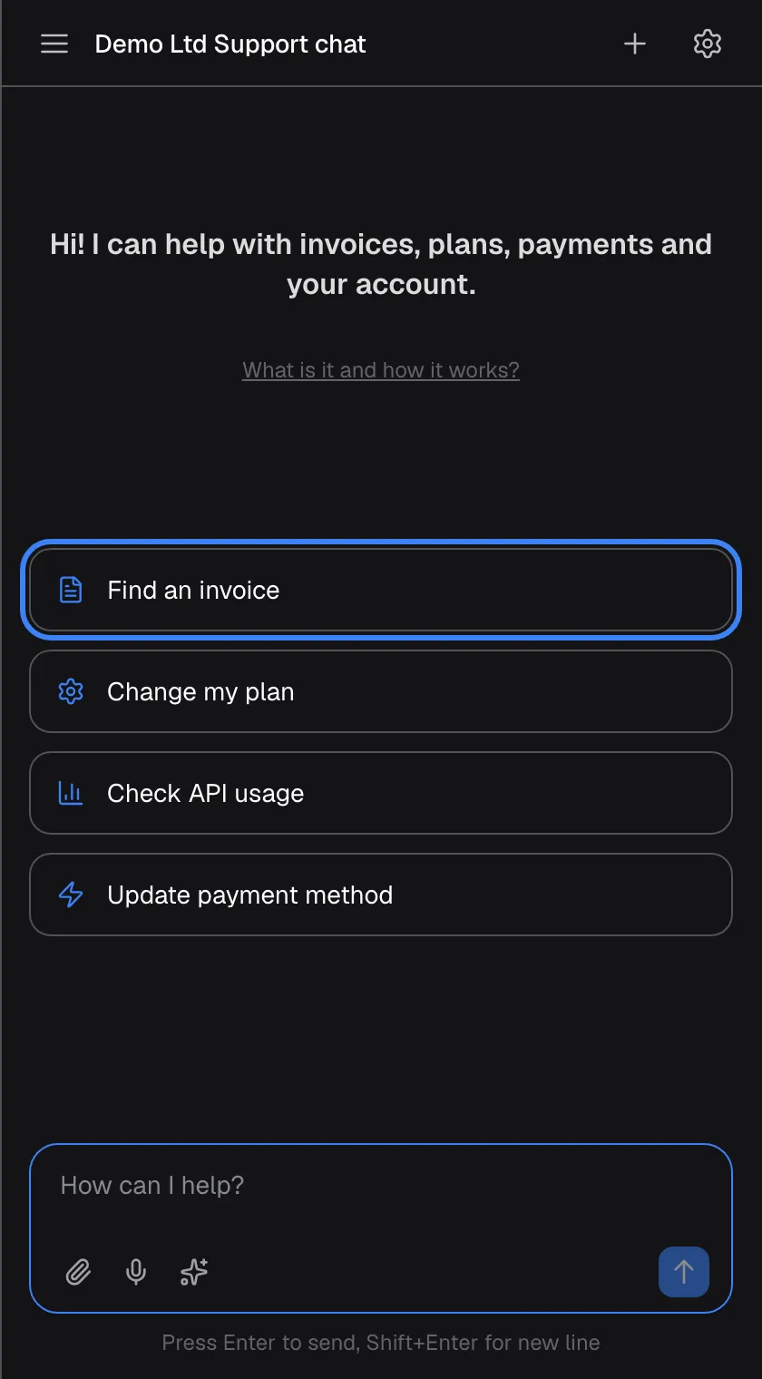 The assistant's welcome screen. Under the top bar with the title "Demo Ltd Support chat" are the welcome text "Hi! I can help with invoices, plans, payments and your account." and the link "What is it and how it works?". Four shortcut cards follow: "Find an invoice", highlighted, "Change my plan", "Check API usage" and "Update payment method". At the bottom is the message box "How can I help?" with attach, microphone and shortcut icons and the hint "Press Enter to send, Shift+Enter for new line". Selecting a card sends its question right away.