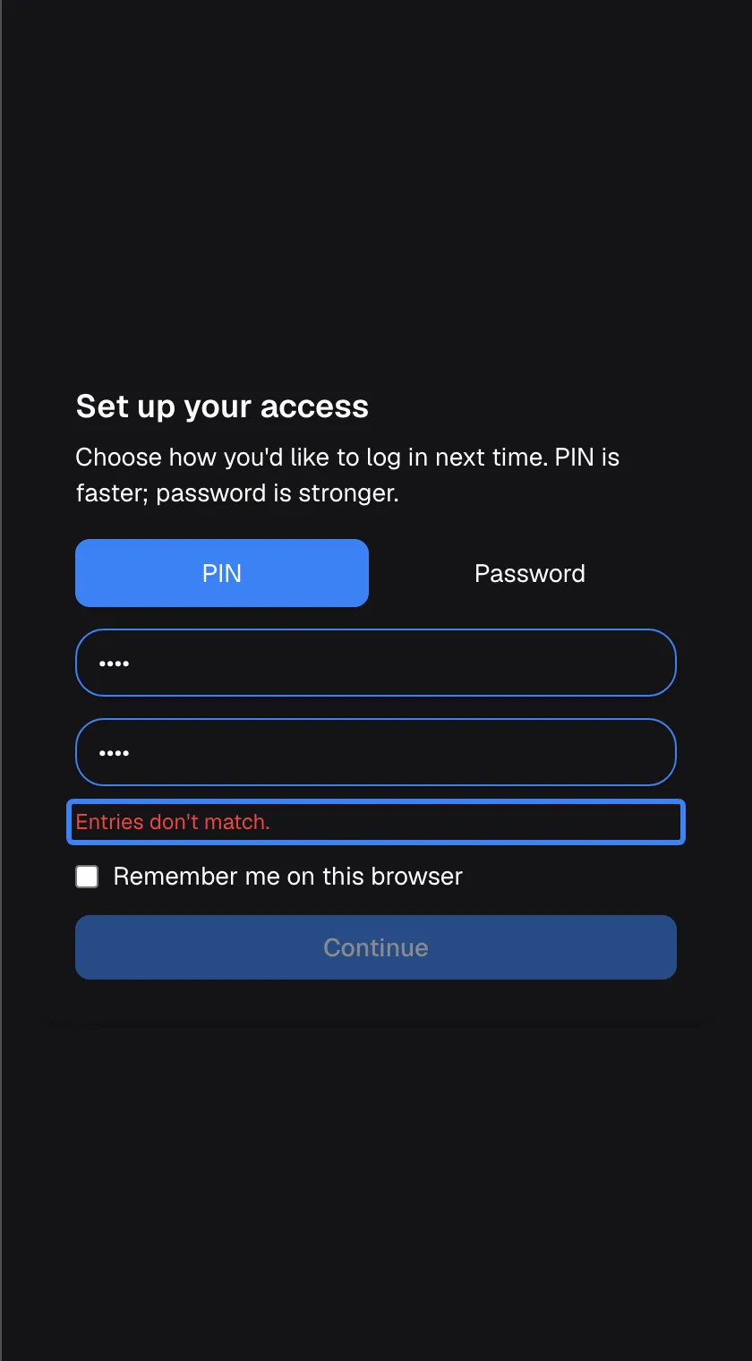 The "Set up your access" card with "PIN" now selected. Both fields hold four masked digits, but they differ, so the red message "Entries don't match." appears under the second field, highlighted. The "Remember me on this browser" checkbox is unticked and "Continue" stays greyed out until both entries are the same.