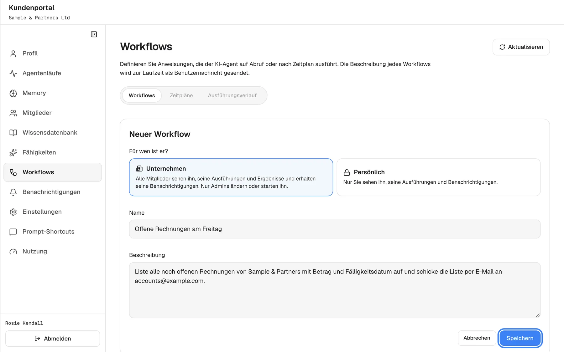 Das Formular "Neuer Workflow" auf der Seite Workflows. "Für wen ist er?" bietet zwei Karten: "Unternehmen" (ausgewählt: "Alle Mitglieder sehen ihn, seine Ausführungen und Ergebnisse und erhalten seine Benachrichtigungen. Nur Admins ändern oder starten ihn.") und "Persönlich" ("Nur Sie sehen ihn, seine Ausführungen und Benachrichtigungen."). "Name" enthält "Offene Rechnungen am Freitag", "Beschreibung" die Anweisung "Liste alle noch offenen Rechnungen von Sample & Partners mit Betrag und Fälligkeitsdatum auf und schicke die Liste per E-Mail an accounts@example.com.". Die hervorgehobene blaue Schaltfläche "Speichern" steht neben "Abbrechen".