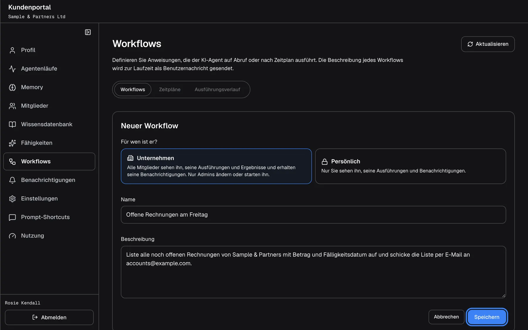 Das Formular "Neuer Workflow" auf der Seite Workflows. "Für wen ist er?" bietet zwei Karten: "Unternehmen" (ausgewählt: "Alle Mitglieder sehen ihn, seine Ausführungen und Ergebnisse und erhalten seine Benachrichtigungen. Nur Admins ändern oder starten ihn.") und "Persönlich" ("Nur Sie sehen ihn, seine Ausführungen und Benachrichtigungen."). "Name" enthält "Offene Rechnungen am Freitag", "Beschreibung" die Anweisung "Liste alle noch offenen Rechnungen von Sample & Partners mit Betrag und Fälligkeitsdatum auf und schicke die Liste per E-Mail an accounts@example.com.". Die hervorgehobene blaue Schaltfläche "Speichern" steht neben "Abbrechen".