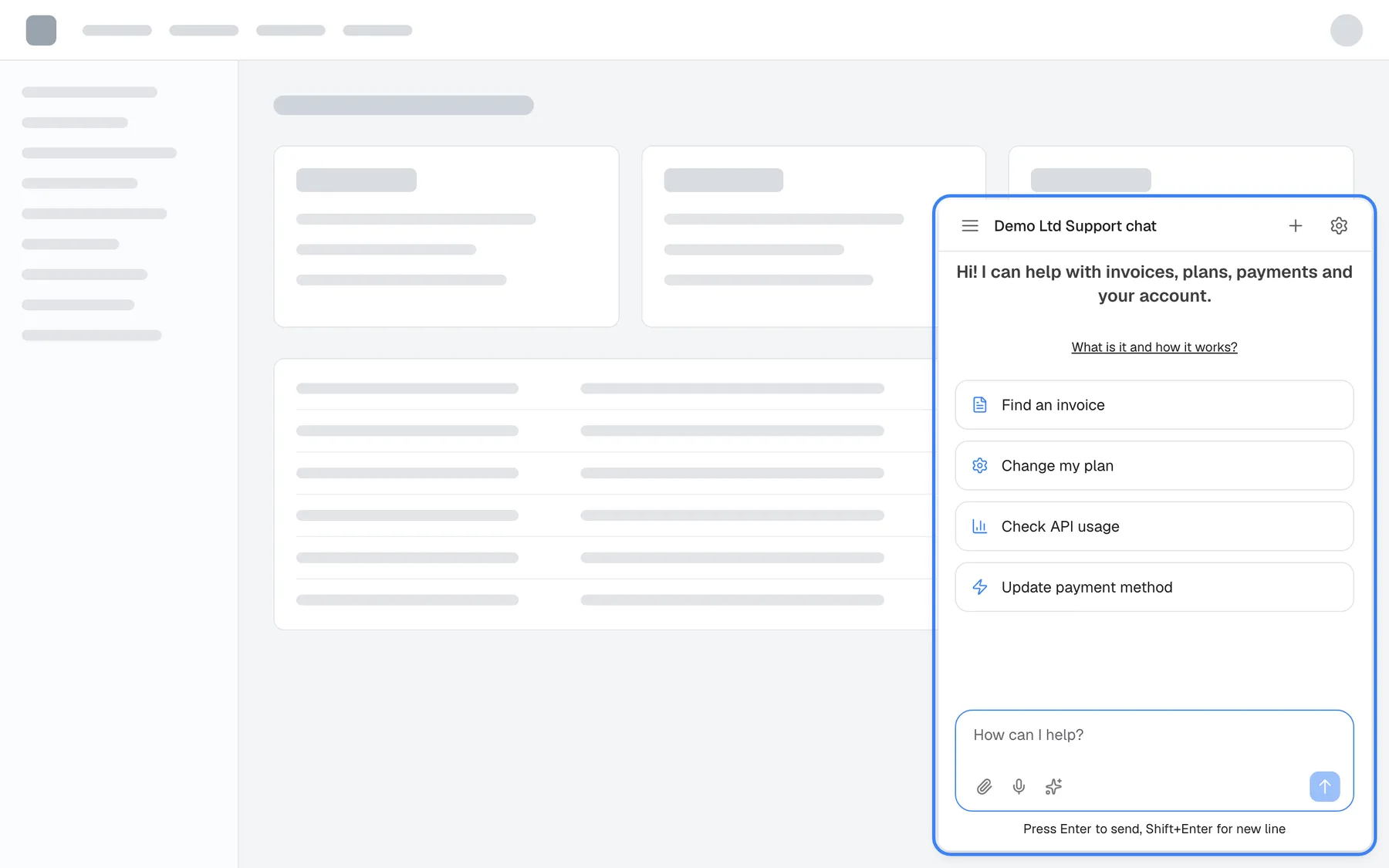 A web application with grey placeholder content, standing in for your provider's product, with the assistant open as a window in the bottom-right corner, highlighted. The window is titled "Demo Ltd Support chat" and shows the welcome text "Hi! I can help with invoices, plans, payments and your account.", the link "What is it and how it works?", four shortcut cards "Find an invoice", "Change my plan", "Check API usage" and "Update payment method", and the message box "How can I help?" with attach, microphone and shortcut icons. The menu, new-chat and gear icons sit in the window's top bar.