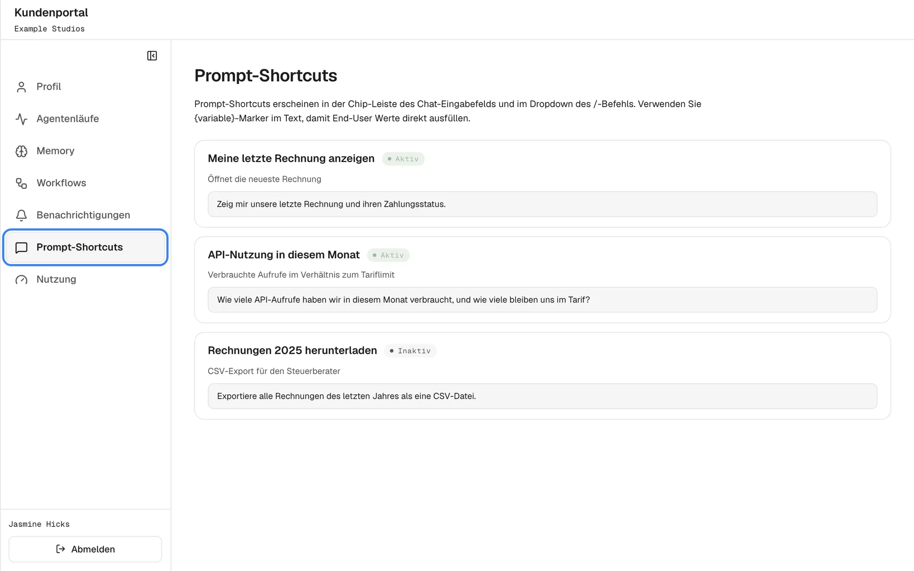 Die Seite „Prompt-Shortcuts“ aus Sicht von Jasmine Hicks, Mitglied von „Example Studios“: Das Menü zeigt nur „Profil“, „Agentenläufe“, „Memory“, „Workflows“, „Benachrichtigungen“, „Prompt-Shortcuts“, hervorgehoben, und „Nutzung“. Die Shortcuts ihres Unternehmens stehen da, „Meine letzte Rechnung anzeigen“ und „API-Nutzung in diesem Monat“ („Aktiv“) sowie „Rechnungen 2025 herunterladen“ („Inaktiv“), mit Beschreibung und Text, aber ohne „Neuer Prompt-Shortcut“ und ohne Schaltflächen zum Bearbeiten, Deaktivieren oder Löschen. Inaktive Shortcuts erscheinen nicht im Chat.