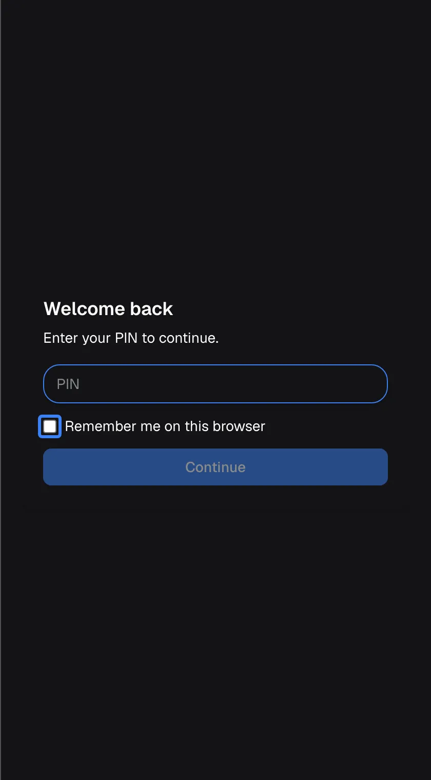The returning sign-in screen, a card titled "Welcome back" with the line "Enter your PIN to continue.", an empty field "PIN" and a greyed-out "Continue" button. The checkbox "Remember me on this browser" is highlighted and unticked. Ticking it keeps you signed in on this browser for up to seven days instead of twelve hours. The screen asks only for your PIN, not for a user name.