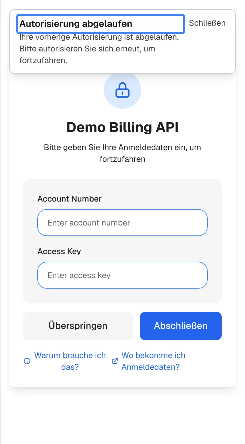 Der Bildschirm für Zugangsdaten, mitten im Chat erneut geöffnet, mit einem Banner oben: „Autorisierung abgelaufen“, hervorgehoben, und dem Text „Ihre vorherige Autorisierung ist abgelaufen. Bitte autorisieren Sie sich erneut, um fortzufahren.“ mit der Schaltfläche „Schließen“; das Banner nennt den Dienst nicht, das Formular darunter schon. Darunter steht das Formular für „Demo Billing API“ mit den leeren Feldern „Account Number“ und „Access Key“ sowie den Schaltflächen „Überspringen“ und „Abschließen“.