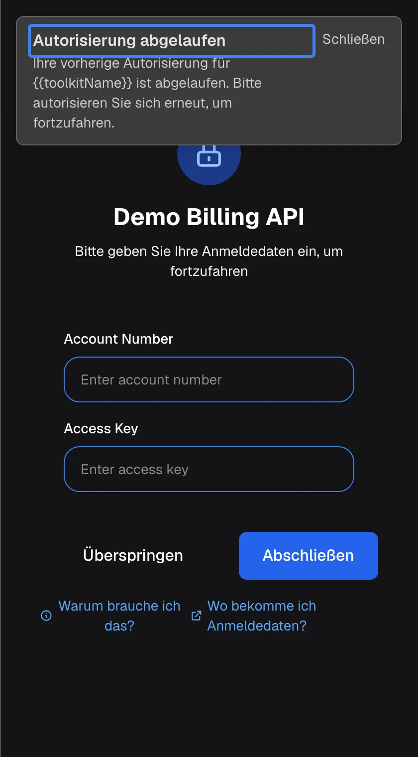 Der Bildschirm für Zugangsdaten, mitten im Chat erneut geöffnet, mit einem Banner oben: „Autorisierung abgelaufen“, hervorgehoben, und dem Text „Ihre vorherige Autorisierung ist abgelaufen. Bitte autorisieren Sie sich erneut, um fortzufahren.“ mit der Schaltfläche „Schließen“; das Banner nennt den Dienst nicht, das Formular darunter schon. Darunter steht das Formular für „Demo Billing API“ mit den leeren Feldern „Account Number“ und „Access Key“ sowie den Schaltflächen „Überspringen“ und „Abschließen“.