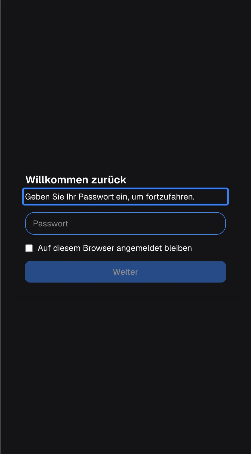 Die Karte „Willkommen zurück“ für ein Konto mit Passwort. Die hervorgehobene Zeile lautet „Geben Sie Ihr Passwort ein, um fortzufahren.“; darunter folgen das leere Feld „Passwort“, das nicht angehakte Kästchen „Auf diesem Browser angemeldet bleiben“ und die ausgegraute Schaltfläche „Weiter“. Einen Umschalter zwischen PIN und Passwort gibt es hier nicht: Der Bildschirm fragt immer nach der Art, die Sie beim Einrichten gewählt haben.