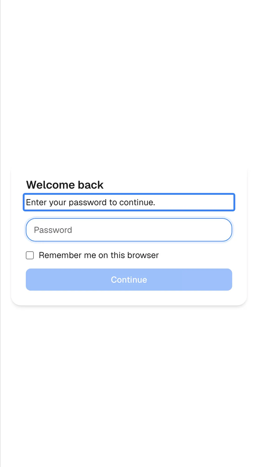 The "Welcome back" card for an account that uses a password. The highlighted line reads "Enter your password to continue.", followed by an empty field "Password", the unticked checkbox "Remember me on this browser" and a greyed-out "Continue" button. There is no switch between PIN and password here: the screen always asks for the kind you chose when you set up your access.