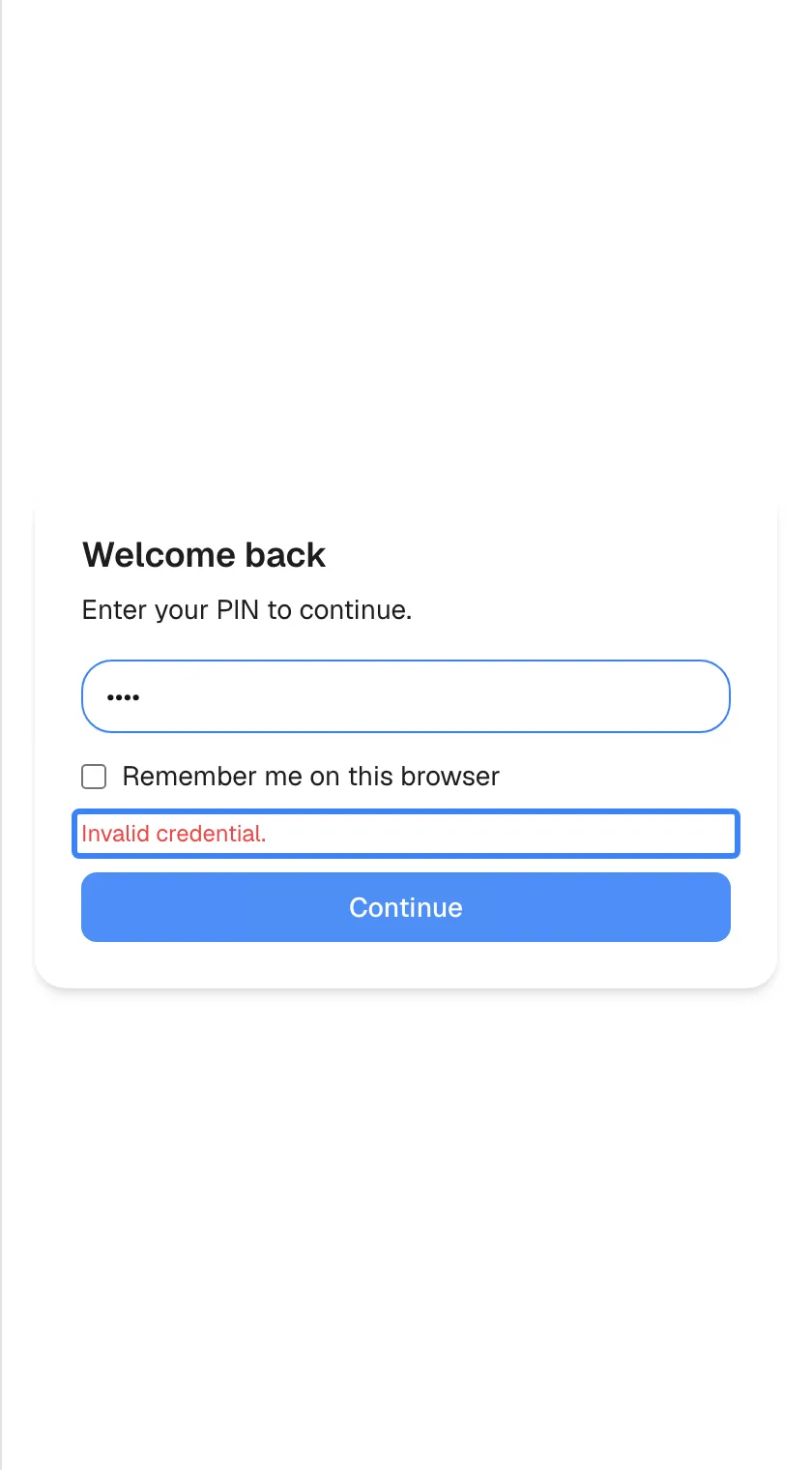 The "Welcome back" card after a wrong PIN. The field still holds four masked digits, the "Remember me on this browser" checkbox is unticked, and above the blue "Continue" button the red message "Invalid credential." is highlighted. After five wrong attempts in a row the account is locked for a while.