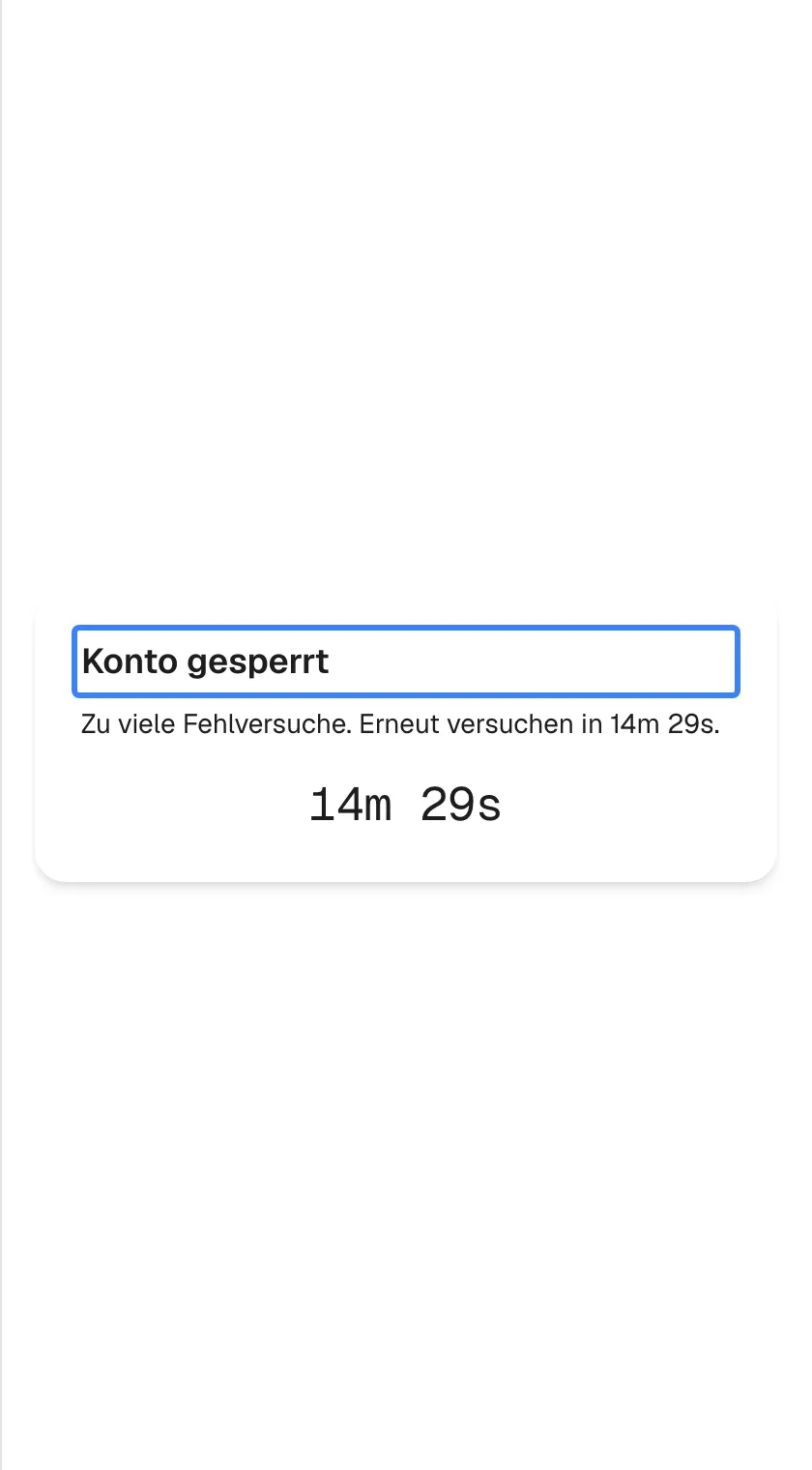 Der Sperrbildschirm: eine Karte mit der Überschrift „Konto gesperrt“, hervorgehoben, der Zeile „Zu viele Fehlversuche. Erneut versuchen in 14m 29s.“ und demselben Countdown groß darunter. Es gibt weder ein Feld noch eine Schaltfläche; der Countdown läuft sekündlich herunter, und bei null prüft der Assistent erneut und zeigt wieder die Anmeldung.